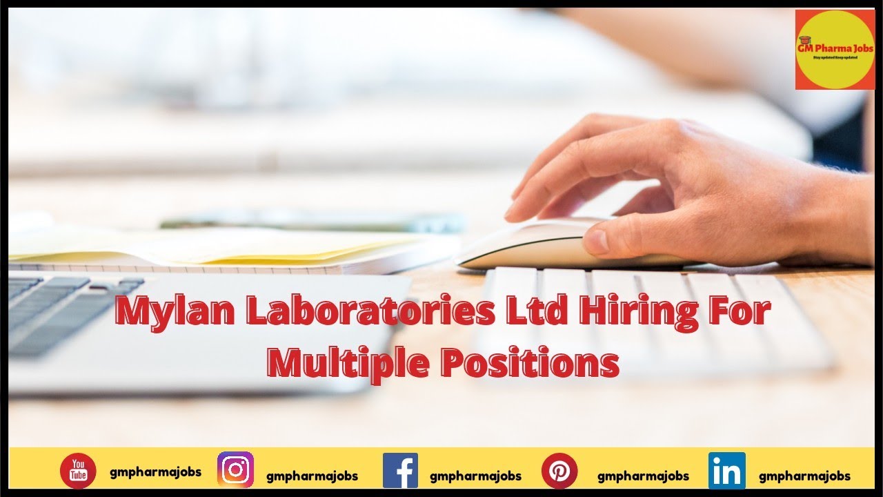 Mylan Laboratories Ltd Hiring For Multiple Positions Youtube