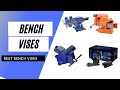 The Best Bench Vises Review 2021