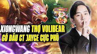 Volibear Số 1 Trung Quốc XiongWang Bán Hành Cao Thủ Jayce Siêu Ngợp Farm Mạng Gánh Team Cực Khét