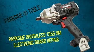 PARKSIDE ® Repairing the electronic board of the Parkside 1356 Nm brushless screwdriver