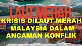 Rahasia Tersembunyi di Laut Merah: Malaysia dalam Ancaman Konflik