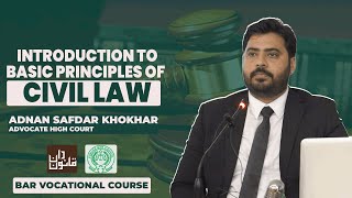 #BVC: Introduction to Basic Principles of Civil Law by Adnan Safdar Khokhar, Advocate High Court