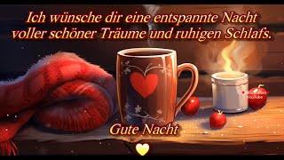 Abendgrüße 🌟 Gute Nacht 💖  Schlaf gut und lass den Tag mit einem Lächeln ausklingen.✨ Liebe Grüße 💖