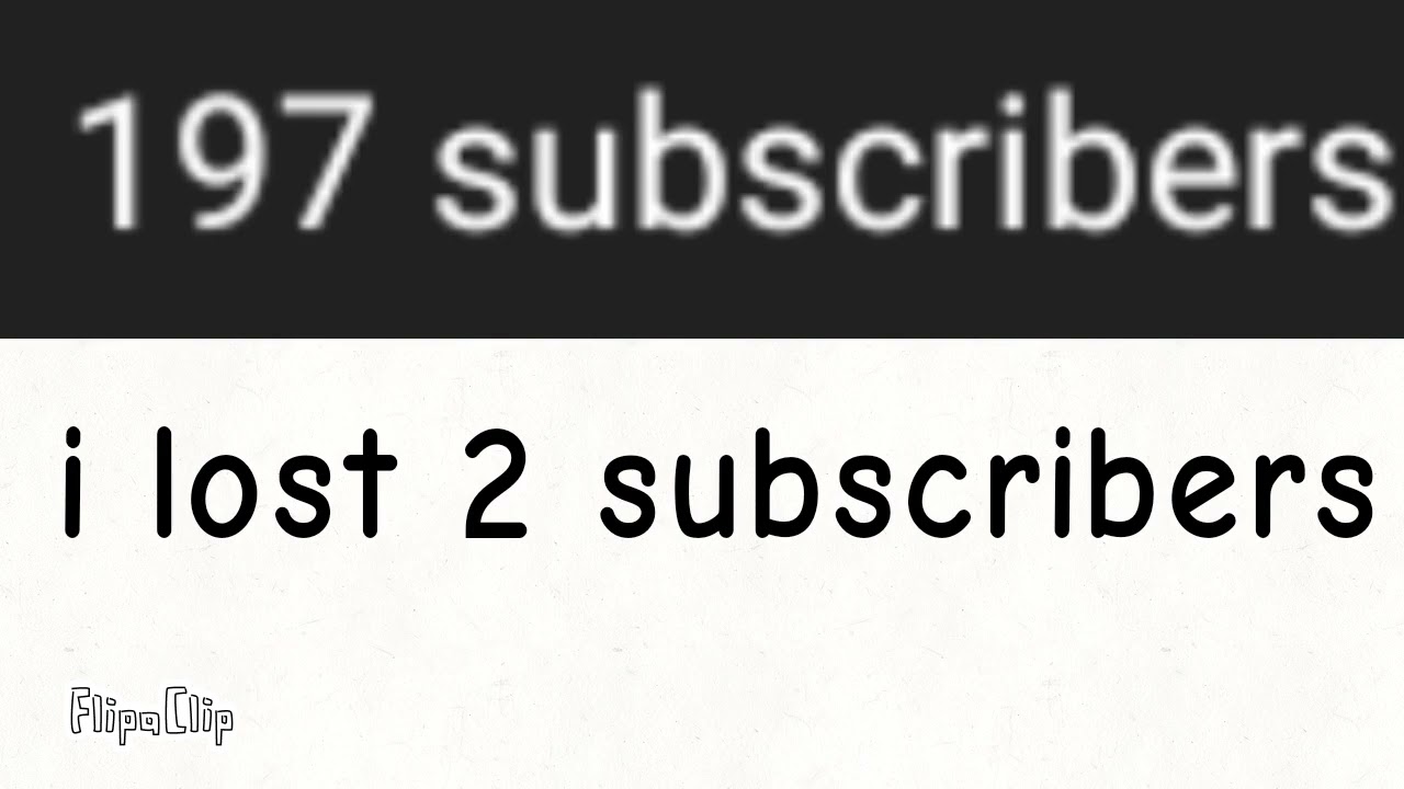 I just lost 2 subscribers