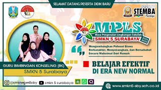 MPLS 2021-2022 | BELAJAR EFEKTIF DI ERA NEW NORMAL (OLEH : BK SMKN 5 SURABAYA)