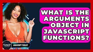 What Is The Arguments Object In JavaScript Functions? - JavaScript Toolkit