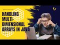 Handling multidimensional arrays in java