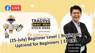 (25-July) Buying on Uptrend for Beginners | EP 181