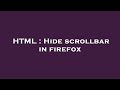 HTML : Hide scrollbar in firefox