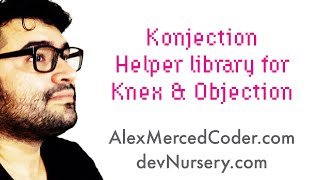 AM Coder - Konjection - Library built on Knex and Objection for Javascript SQL Work