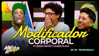 EP 35 - MODIFICADOR CORPORAL FT. ESSAU SAYAS Y ULISES PLAGA