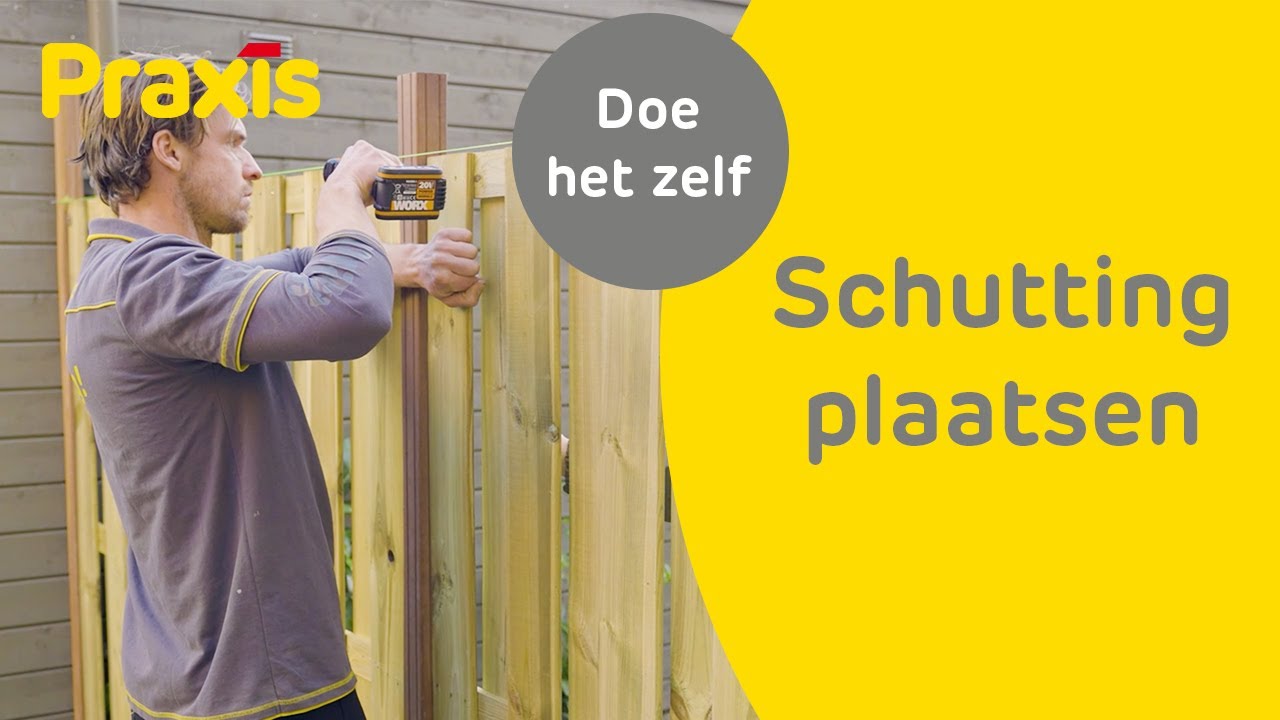 Schutting Plaatsen - Zo Plaats Je Een Houten Schutting | Praxis - YouTube