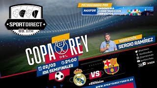 ¡En DIRECTO el REAL MADRID vs FC BARCELONA de Copa del Rey! | SportDirect Radio