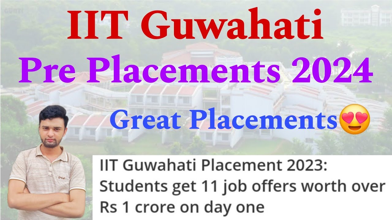 IIT Guwahati Pre - Placements 2024🔥 | 11 Offers Over 1 Crore😍 | Best ...