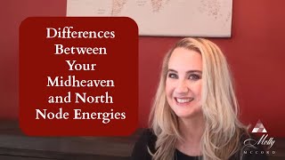 Differences Between Your Midheaven and North Node Energies ~ Astrology