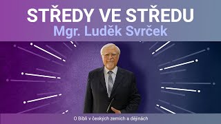 Mgr. Luděk Svrček - Středy ve středu | SC Bethany