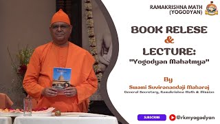 Book Relese & Lecture- 'Yogodyan Mahatmya' || Swami Suviranandaji || Ramakrishna Math (yogodyan)