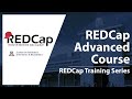 REDCap Training Series - REDCap Advanced Course