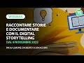 Raccontare storie e documentare con il digital storytelling | Webinar dal 9 novembre 2022