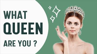What Queen are you ?  | Personality Test