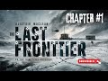 The Last Frontier - By Alistair MacLean | Chapter #1 | Full Audiobook