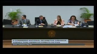 Câmara dos Deputados - Evento - II Congresso Nacional de Direitos Agrários  - 22/08/2018 - 14:07