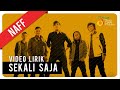 NaFF - Sekali Saja | Video Lirik