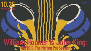 William Hooker & John King: The Melting Pot Session @ B10 Live, 2024.10.25