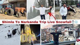 Shimla+ Narkanda Trip Live Snowfall☃️❄️ पहली बार snow देखी अपनी zindagi मे 💥Mzaa आ गया दोस्तो