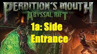 Perdition's Mouth Abyssal Rift: 1a Side Entrance: Intro \u0026 Setup