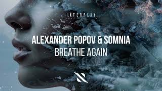 Alexander Popov \u0026 Somnia - Breathe Again