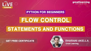 Python for Beginners - Live Course | Flow Control Statements And Functions | Great Learning