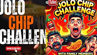 #Jolo chip 🔥challenge with #family members! Eat the jolo chip and get survived.