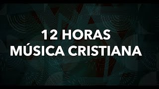 12 HORAS MÚSICA CRISTIANA 2025