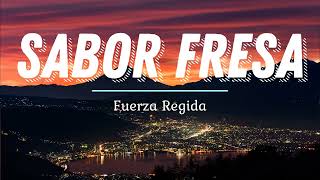 Fuerza Regida - Sabor Fresa (Lyrics)