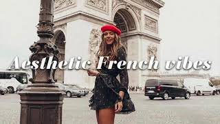 Aesthetic French vibes playlist ~ French songs to vibes to | french