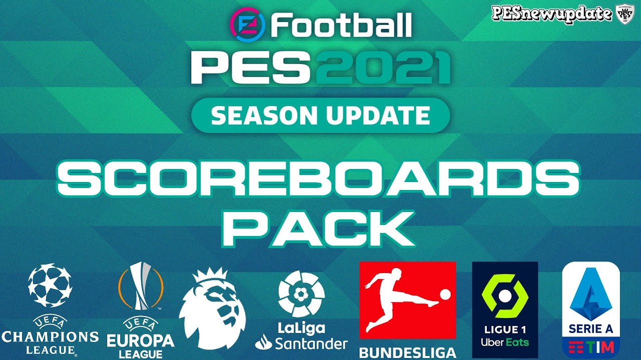 PES 2021 Scoreboards Pack AIO (UCL, Premier League, Bundesliga, Serie A ...