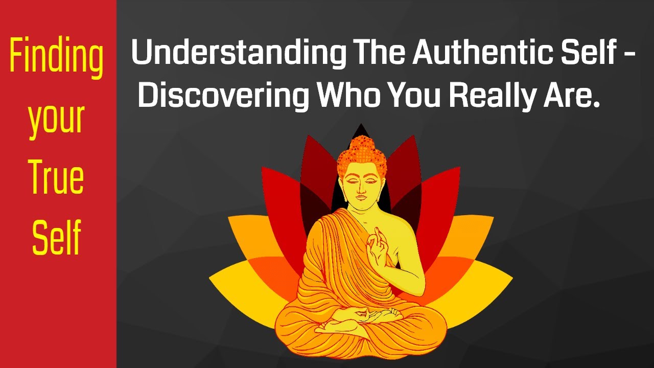 Understanding The Authentic Self Discovering Who You Really Are