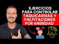 Cómo CONTROLAR las TAQUICARDIAS y PALPITACIONES por ANSIEDAD 3 Ejercicios Calmar Corazón Bajar Ritmo