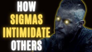How Sigma Males Intimidate Others (BE AWARE)