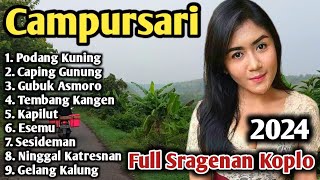 CAMPURSARI FULL SRAGENAN KOPLO 2024 PODANG KUNING_CAPING GUNUNG_GUBUK ASMORO...PALING MANTAP