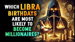 ♎ Libra’s BIRTH DATE SECRETS: Were You Born to Be a MILLIONAIRE?
