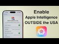 How To Enable Apple Intelligence Outside the USA!