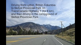 Driving from Lytton, BC to Skihist Provincial Park and driving around the campground - ihikebc.com