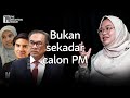 Ketengahkan 10 pemimpin terbaik, bukan hanya calon PM kata Amira