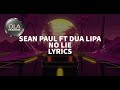 Sean Paul Ft Dua Lipa - No Lie (Lyrics)