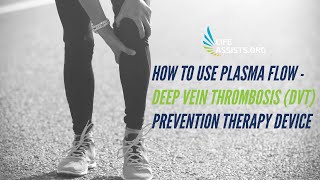 Plasmaflow Portable Deep Vein Thrombosis (DVT) Prevention Device - Application Video | Life Assists