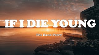 The Band Perry's - If I Die Young Lyrics 2020