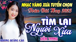 Tìm Lại Người Xưa, Éo Le Cuộc Tình ► Đơn Ca Diễm Trang Bolero Disco Hay Nhất Tháng 1/2024