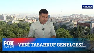 Yeni tasarruf genelgesi... 1 Temmuz 2021 Çalar Saat